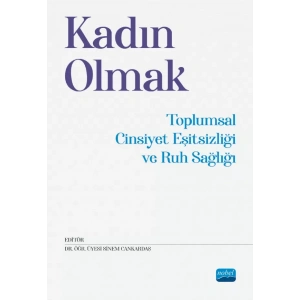 KADIN OLMAK - Toplumsal Cinsiyet Eşitsizliği ve Ruh Sağlığı