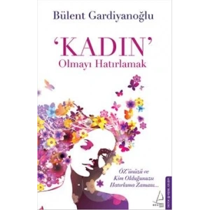 Kadın Olmayı Hatırlamak