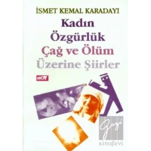 Kadın Özgürlük Çağ ve Ölüm Üzerine Şiirler