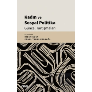 Kadın ve Sosyal Politika Güncel Tartışmaları