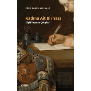 Kadına Ait Bir Yazı - Dişil Yazının Çıkışları