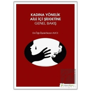 Kadına Yönelik Aile İçi Şiddetine Genel Bakış