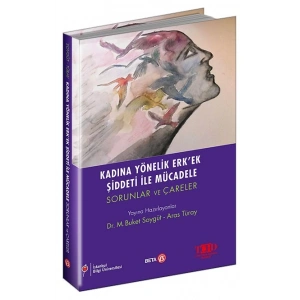 Kadına Yönelik Erk’ek Şiddeti ile Mücadele (Sorunlar ve Çareler)