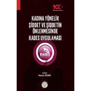 Kadına Yönelik Şiddet ve Şiddetin Önlenmesinde Kades Uygulaması