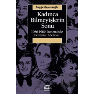 Kadınca Bilmeyişlerin Sonu