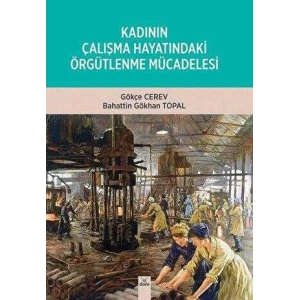 Kadının Çalışma Hayatındaki Örgütlenme Mücadelesi