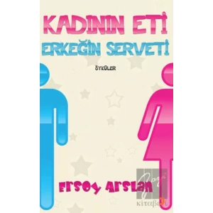 Kadının Eti Erkeğin Serveti