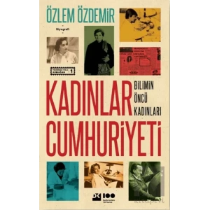 Kadınlar Cumhuriyeti - Bilimin Öncü Kadınları