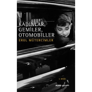 Kadınlar, Gemiler,Otomobiller