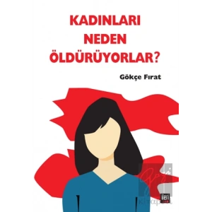 Kadınları Neden Öldürüyorlar?