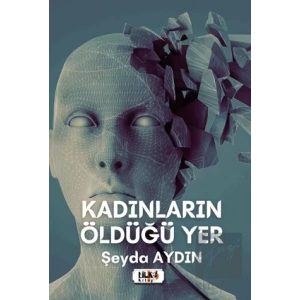 Kadınların Öldüğü Yer