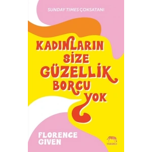 Kadınların Size Güzellik Borcu Yok