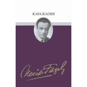 Kafa Kağıdı : 5 - Necip Fazıl Bütün Eserleri