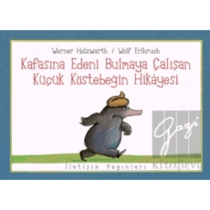 Kafasına Edeni Bulmaya Çalışan Küçük Köstebeğin Hikayesi