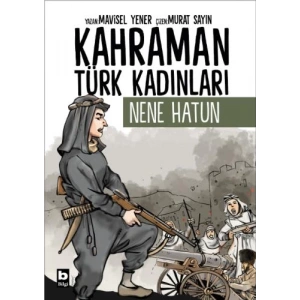 Kahraman Türk Kadınları - Nene Hatun