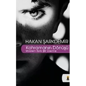 Kahramanın Dönüşü -Modern Epik Şiir Üzerine- (Eleştiri)