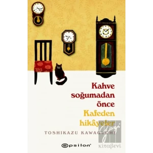 Kahve Soğumadan Önce - Kafeden Hikayeler