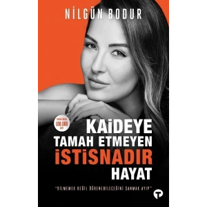 Kaideye Tamah Etmeyen İstisnadır Hayat