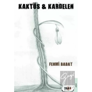 Kaktüs ve Kardelen
