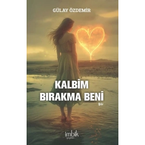 Kalbim Bırakma Beni