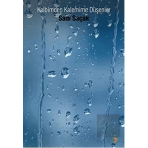 Kalbimden Kalemime Düşenler