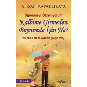 KALBİME GİRMEDEN BEYNİMDE İŞİN NE?