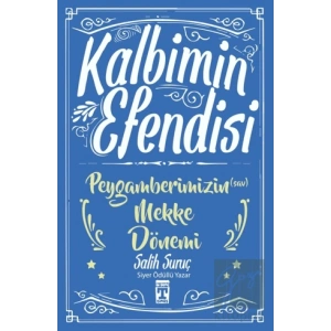 Kalbimin Efendisi - Peygamberimizin Mekke Dönemi