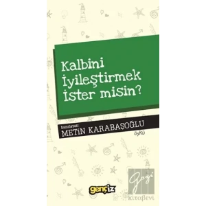 Kalbini İyileştirmek İster misin?