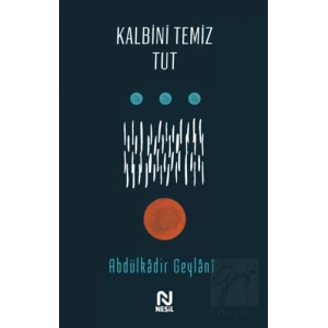 Kalbini Temiz Tut