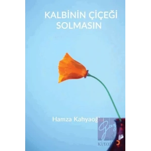 Kalbinin Çiçeği Solmasın