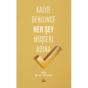 Kalite Denilince Her Şey Müşteri Adına