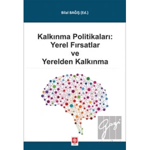 Kalkınma Politikaları: Yerel Fırsatlar ve Yerelden Kalkınma