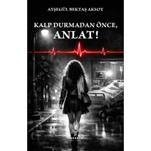 Kalp Durmadan Önce, Anlat!