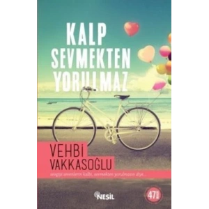 Kalp Sevmekten Yorulmaz