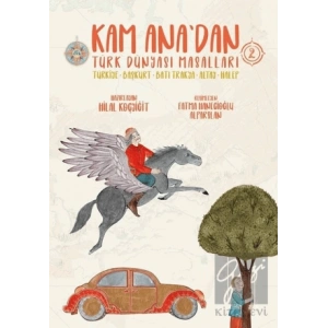 Kam Anadan Türk Dünyası Masalları 2: Türkiye - Başkurt - Batı Trakya - Altay - Halep