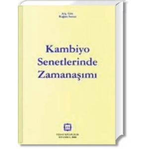 KAMBİYO SENETLERİNDE ZAMANAŞIMI / K.SUSUZ / 2008