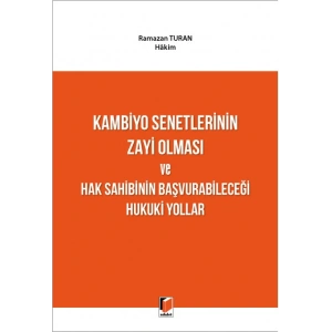 Kambiyo Senetlerinin Zayi Olması ve Hak Sahibinin Başvurabileceği Hukuki Yollar