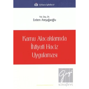 Kamu Alacaklarında İhtiyati Haciz Uygulaması