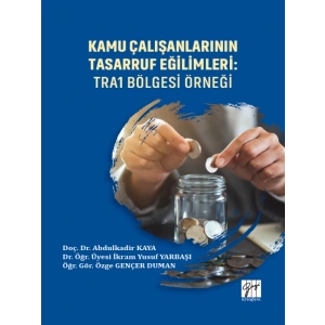 Kamu Çalışanlarının Tasarruf Eğilimleri: TRA1 Bölgesi Örneği
