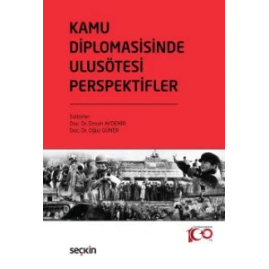 Kamu Diplomasisinde Ulusötesi Perspektifler Coğrafya, Anlatı Stratejisi ve Uygulamalar