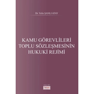 Kamu Görevlileri Toplu Sözleşmesinin Hukuki Rejimi