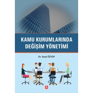 Kamu Kurumlarında Değişim Yönetimi Sezai Öztop