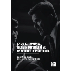 Kamu Kurumunda İletişim Becerileri Ve Öz Yeterlilik İncelenmesi