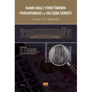 KAMU MALİ YÖNETİMİNİN PARADİGMASI VE GELİŞİM SÜRECİ - Türkiye Örneği