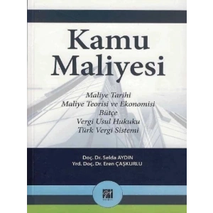 Kamu Maliyesi (Maliye Tarihi Maliye Teorisi ve Ekonomisi) - Doç. Dr. Selda Aydın - Yrd. Doç. Dr. Eren Çaşkurlu
