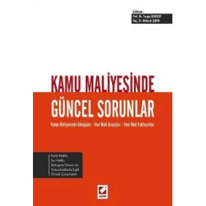 Kamu Maliyesinde Güncel Sorunlar Kamu Maliyesinde Dönüşüm – Yeni Mali Arayışlar – Yeni Mali Yaklaşımlar