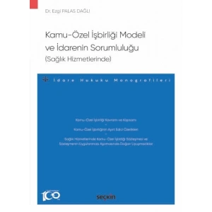Kamu–Özel İşbirliği Modeli ve İdarenin Sorumluluğu (Sağlık Hizmetlerinde) –İdare Hukuku Monografileri–