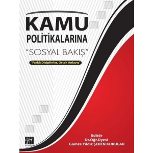 Kamu Politikalarında ‘’Sosyal Bakış’’  ‘’Farklı Disiplinler, Ortak Anlayış’’ - Dr. Gamze Yıldız Şeren Kurular