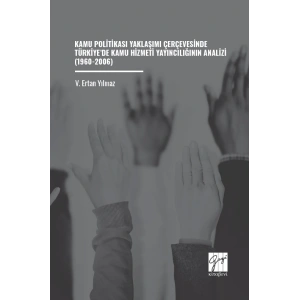 Kamu Politikası Yaklaşımı Çerçevesinde  Türkiye’de Kamu Hizmeti Yayıncılığının Analizi  (1960-2006)
