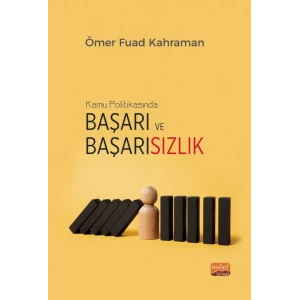 KAMU POLİTİKASINDA BAŞARI VE BAŞARISIZLIK - Türkiye’nin Yenilenebilir Enerji Politikalarının Değerlendirilmesi